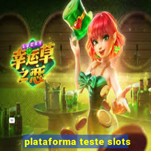 plataforma teste slots